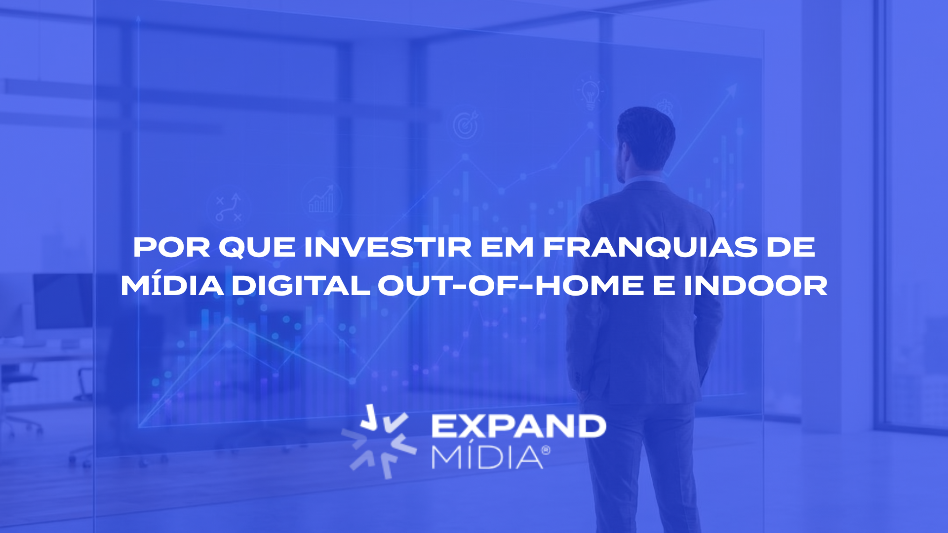 Por que investir em franquias de mídia digital Out-of-Home e Indoor