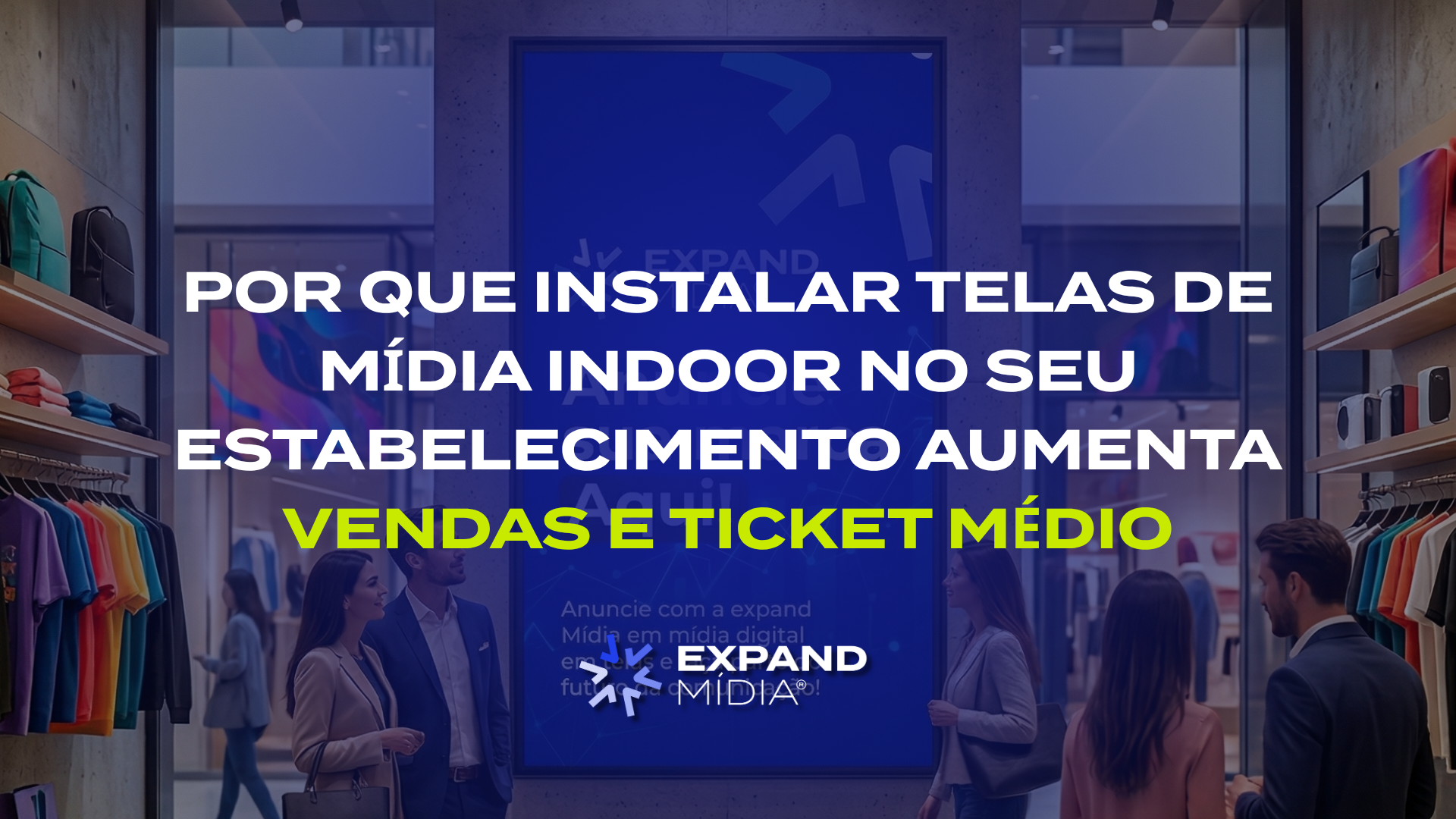Por que instalar telas de mídia indoor no seu estabelecimento aumenta vendas e ticket médio