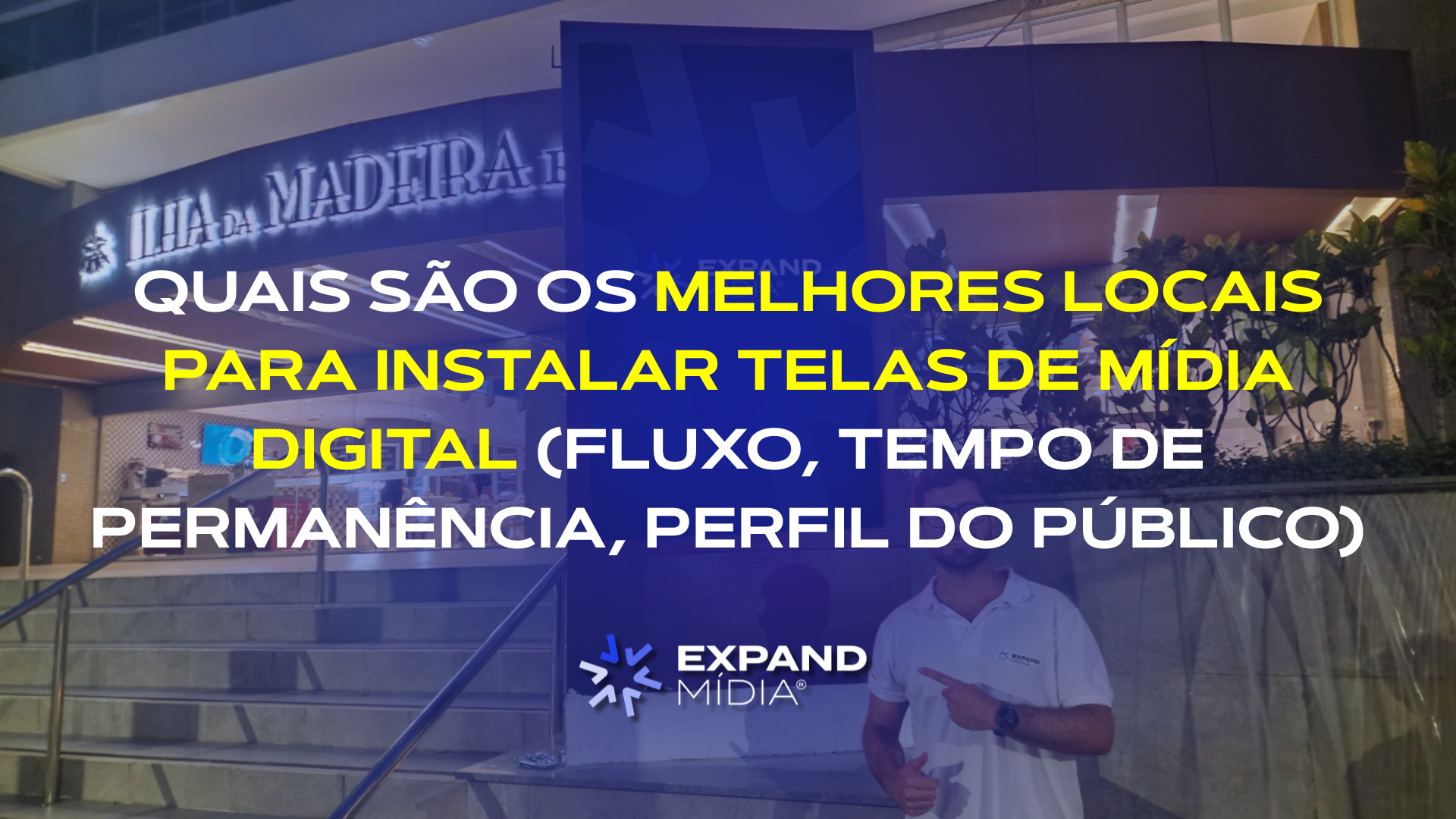 Quais são os melhores locais para instalar telas de mídia digital (fluxo, tempo de permanência, perfil do público)